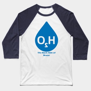 The Back Side of Water Baseball T-Shirt